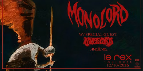 Monolord & Dopelord & Anciients | Le Rex de Toulouse 