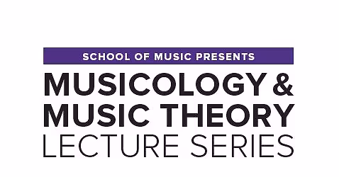 Guest Lecturer, Frank Lehman (Tufts University): Musicology & Music Theory Lecture Series