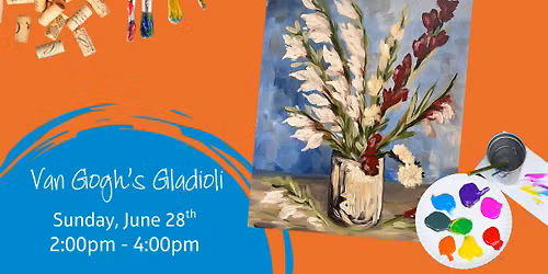 Slow Down on Sunday and Paint like the Masters! - Van Gogh's Gladioli