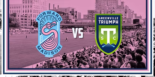 Home Match: Forward Madison FC vs Greenville Triumph SC