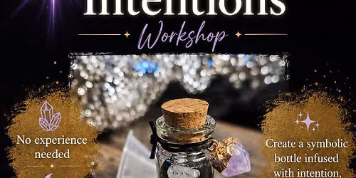 Bottle Intentions- Workshop