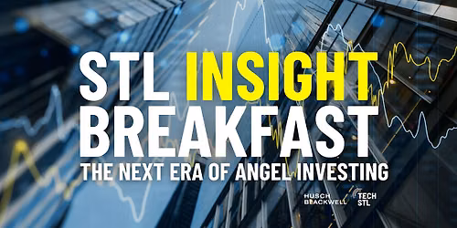 STL Insight Breakfast: The Next Era of Angel Investing