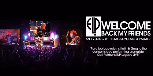 Welcome Back My Friends - An Evening with Emerson, Lake & Palmer 