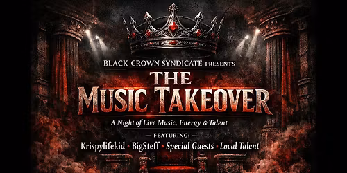 BLACK CROWN SYNDICATE PRESENTS -THE MUSIC TAKEOVER