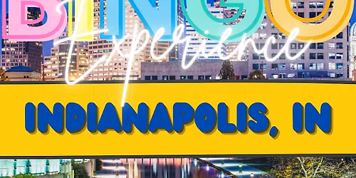 THE BINGO EXPERIENCE: Indianapolis, IN Edition (We're back and better!)