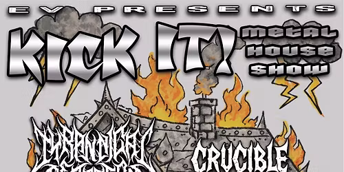KICK IT! Metal House Show at Keith's Place!