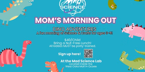 Mom's Morning Out: DINOSAURS! At the Mad Science Lab in Ocoee