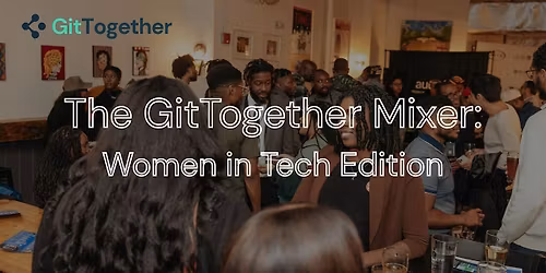"GitTogether"  Networking Mixer