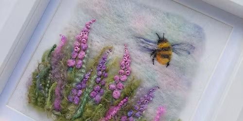 Foxgloves Felted Picture Workshop FULLY BOOKED