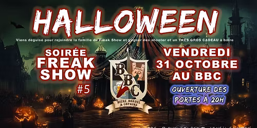 \ud83c\udfaa\ud83c\udf83 Soir\u00e9e Freak Show #5 \u2013 Halloween au BBC \ud83d\udc7b\ud83d\udd25