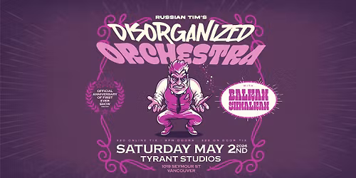 Russian Tim and his Disorganized Orchestra & Balkan Shmalkan @ Tyrant Studios