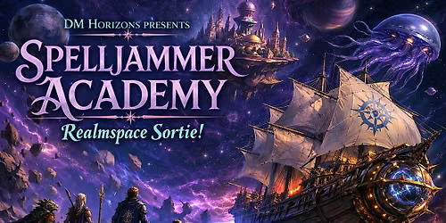 Spelljammer Academy! Realmspace Sortie - A D&D One Shot! (Alternate Date)