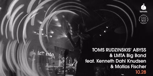 Toms Rudzinskis' ABYSS & LMTA Big Band feat. Kenneth Dahl Knudsen & Matias Fischer | TAMSTA