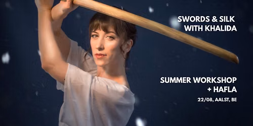Summer workshop with Khalida: Swords & Silk + hafla