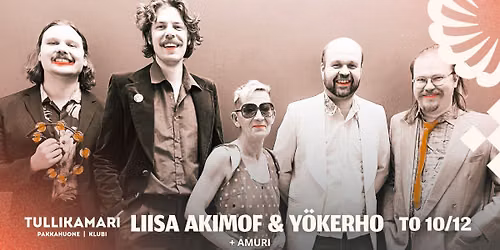 Liisa Akimof & Y\u00f6kerho, Amuri 10.12. | Tullikamarin Klubi