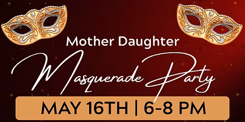 2026 Mother Daughter Masquerade Party
