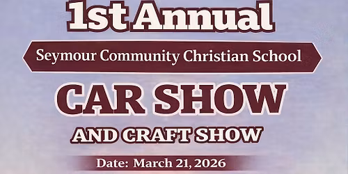 First Annual Seymour Community Christian School Car Show and Craft Gair 