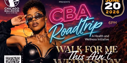 CBA Presents: Walk for Me (This Ain\u2019t) Wednesday Road Trip