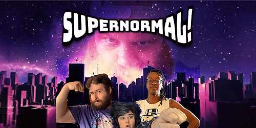 R. Alex Murray presents "Supernormal!"