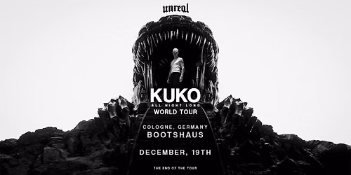 UNREAL X KUKO All Night Long World Tour END OF THE TOUR