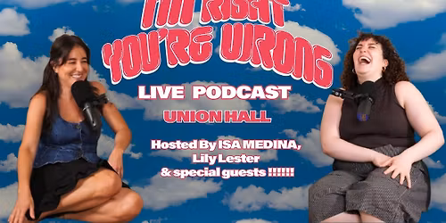 Isa Medina presents I\u2019m Right You\u2019re Wrong Live