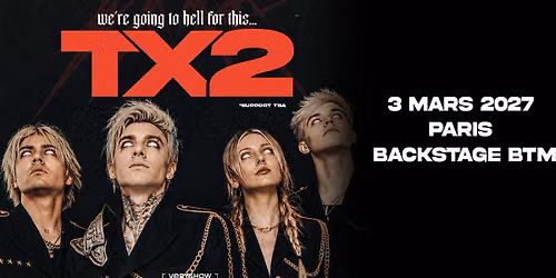 TX2 \u2022 Backstage By The Mill \u2022 Paris