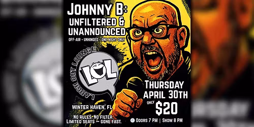 Johnny B: Unfiltered & Unannounced!