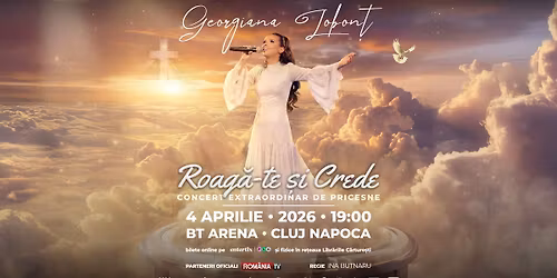 Georgiana Lobont - ROAG\u0102-TE \u0218I CREDE - Concert Extraordinar de Pricesne - CLUJ - EDI\u021aIA a IV-a 2026