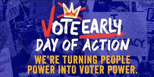 NO KINGS - VOTE EARLY DAY OF ACTION