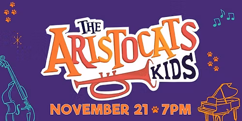 The Aristocats Kids - Friday (7pm)