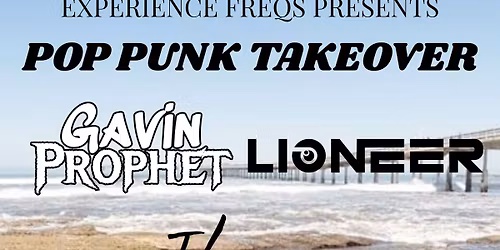 POP PUNK TAKEOVER! Lioneer \/ Gavin Prophet \/ Ikana \/ Neo Guillotine