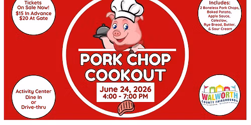 58th Annual Pork Chop Cookout - June 24, 2026! Walworth Co. Fairgrounds, Dine In or Drive-Thru!