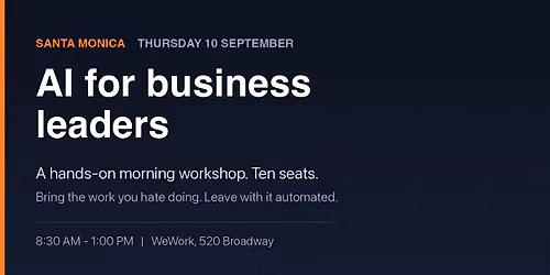 AI for Business Leaders - A Hands-On Workshop in Santa Monica
