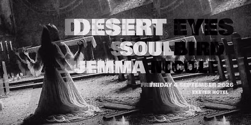 Desert Eyes | SoulBird | Jemma Nicole | Exeter Hotel 