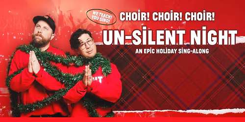 Choir! Choir! Choir! Unsilent Night:  An Epic Holiday Singalong