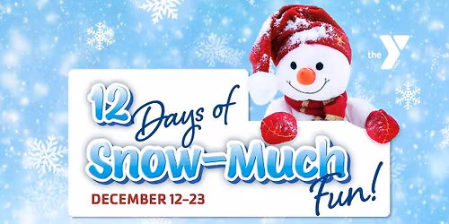 12 Days of Snow-Much Fun!