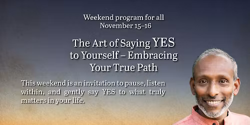 The art of saying YES to Yourself | Weekend program for all | November