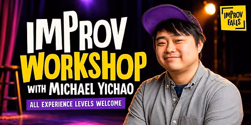 Improv Workshop with Michael Yichao
