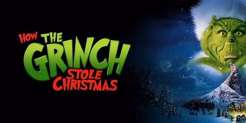 FREE Community Showing of How the Grinch Stole Christmas See Sponsors in details!