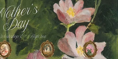 Paint & Sip: A Mother\u2019s Day High Tea