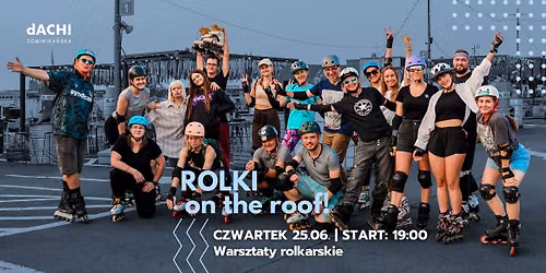 Rolki on the roof! - darmowe warsztaty rolkarskie na dACHu!