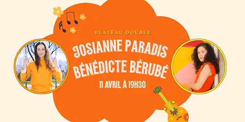 Josianne Paradis et Be\u0301ne\u0301dicte Be\u0301rube\u0301