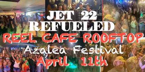 Azalea Festival @ The Reel Cafe w\/ Jet22 Refueled Rooftop!