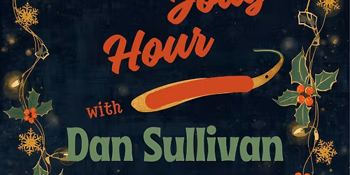 Holly Jolly Hour w\/ Dan Sullivan at Mouton's!!