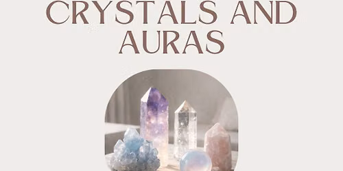 Crystals & Auras Introductory Workshop