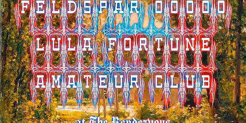 Sleep Destroyer \/ Grazer \/ Feldspar 00000 \/ Lula Fortune \/ Amateur Club