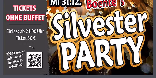 Boente's Silvester Party - ohne Buffet