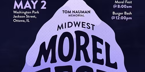 Tom Nauman Memorial Midwest Morel Fest & Burger Bash