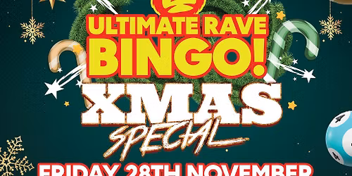Ultimate Rave Bingo \/\/ Cleethorpes \/\/ Friday 28th November