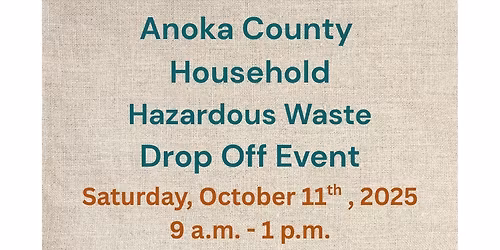 Anoka County Household Hazardous Waste Drop- Off Event